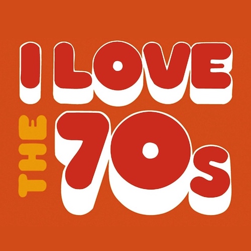 I Love The 70's